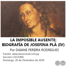LA IMPOSIBLE AUSENTE: BIOGRAFÍA DE JOSEFINA PLÁ (IV) - Por DAIANE PEREIRA RODRIGUES - Domingo, 20 de Diciembre de 2020